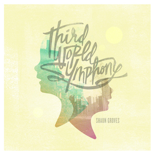 Shaun Groves – Third World Symphony (my first listen)